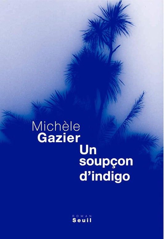 Un soupçon d'indigo livre Michèle Gazier