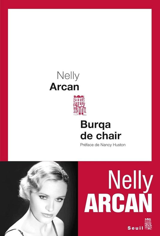 Burqa de chair par Nelly Arcan
