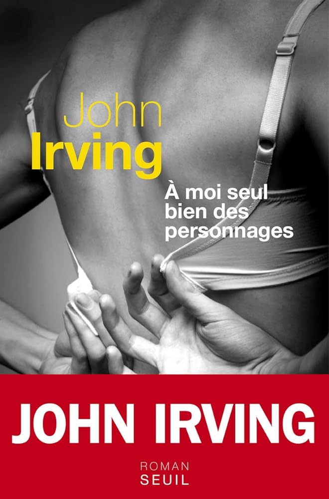 À moi seul bien des personnages livre John Irving