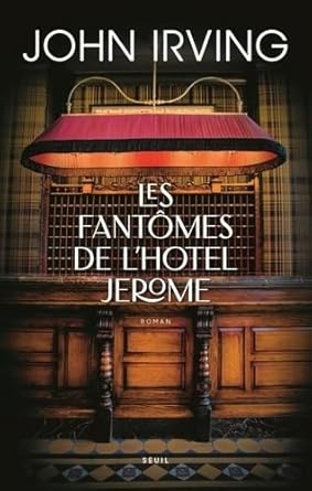 Les Fantômes de l'Hotel Jerome par John Irving