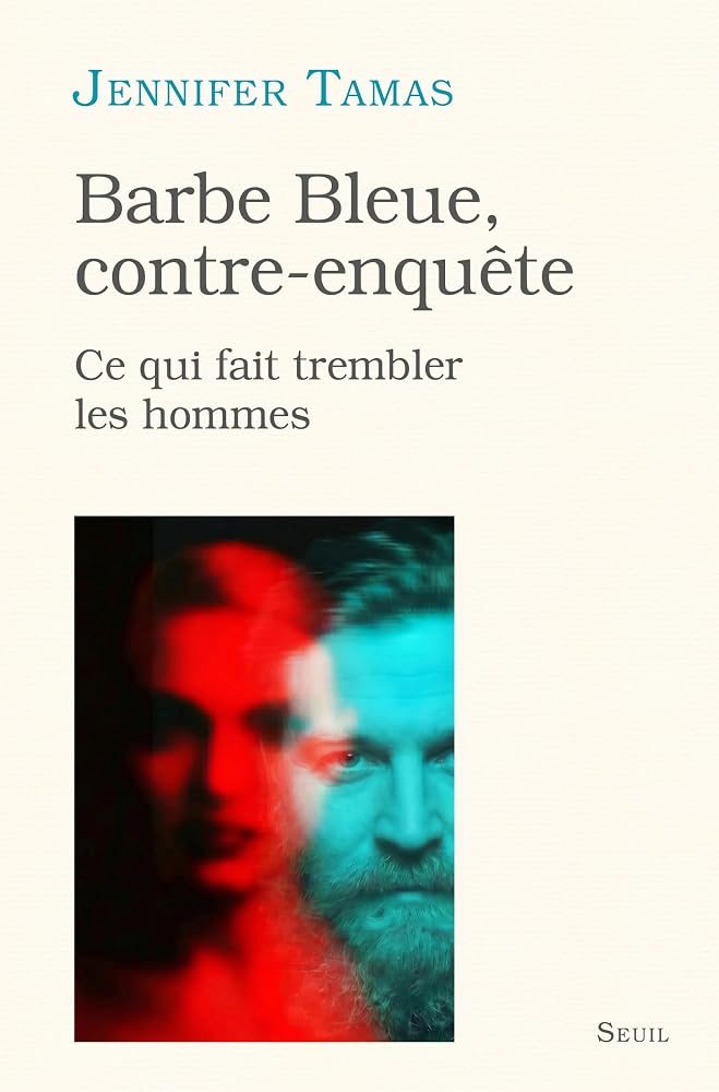 Barbe bleue, contre-enquête : ce qui fait trembler les hommes par Jennifer Tamas