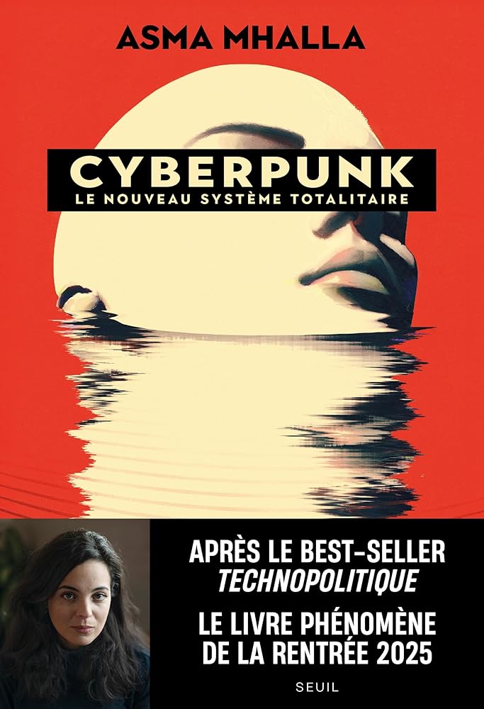 Cyberpunk - Le nouveau système totalitaire par Asma Mhalla
