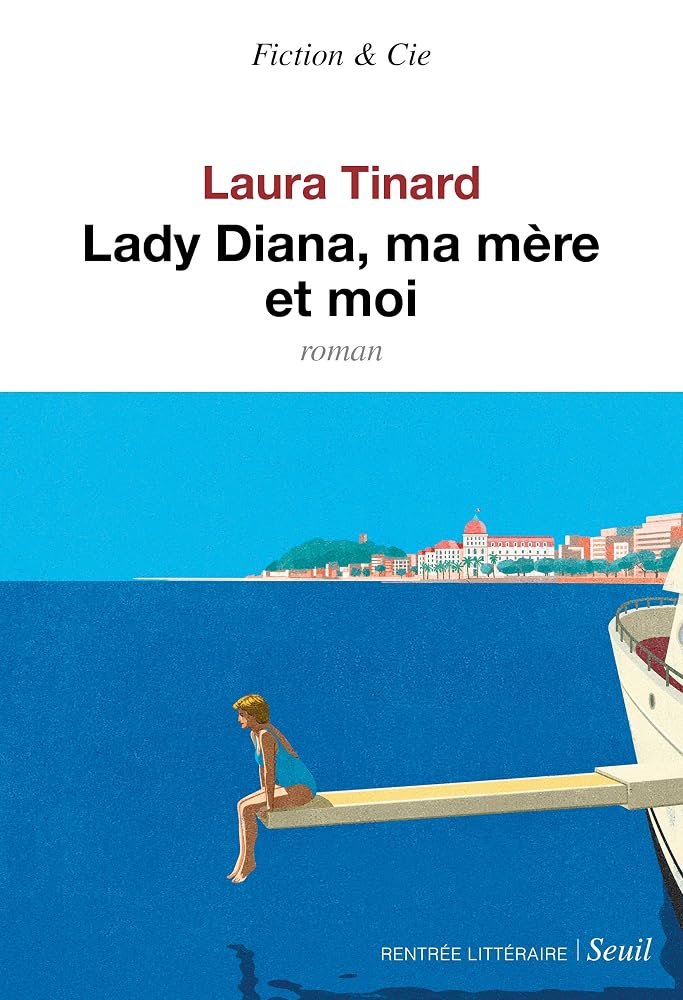 Lady Diana, ma mère et moi par Laura Tinard