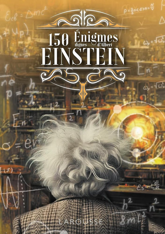 150 Enigmes dignes de Einstein