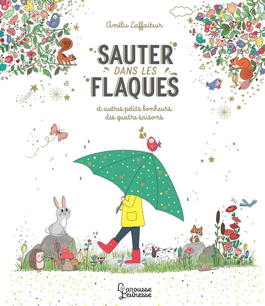Sauter dans les flaques et autres petits bonheurs des quatre saisons par Amélie Biggs Laffaiteur