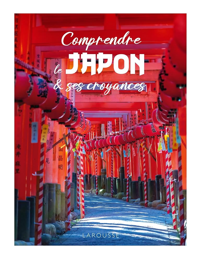 Comprendre le Japon & ses croyances par Larousse