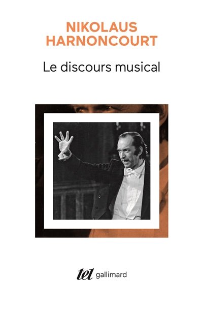 Le discours musical : pour une nouvelle conception de la musique par Nikolaus Harnoncourt
