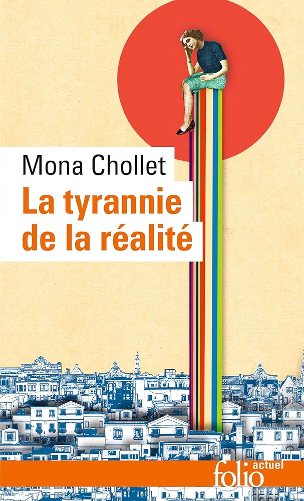 La tyrannie de la réalité par Mona Chollet
