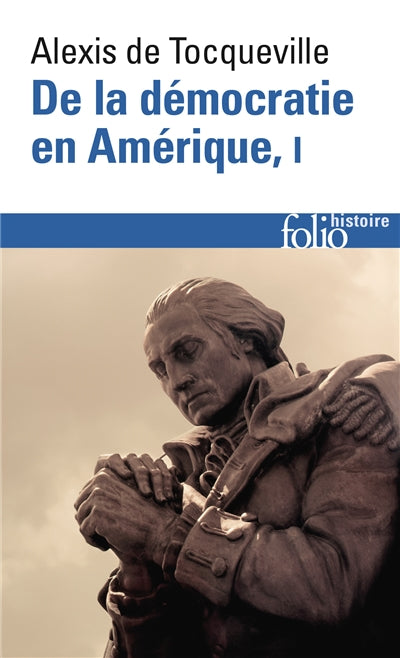 De la démocratie en Amérique, Vol. 1 par Alexis de Tocqueville