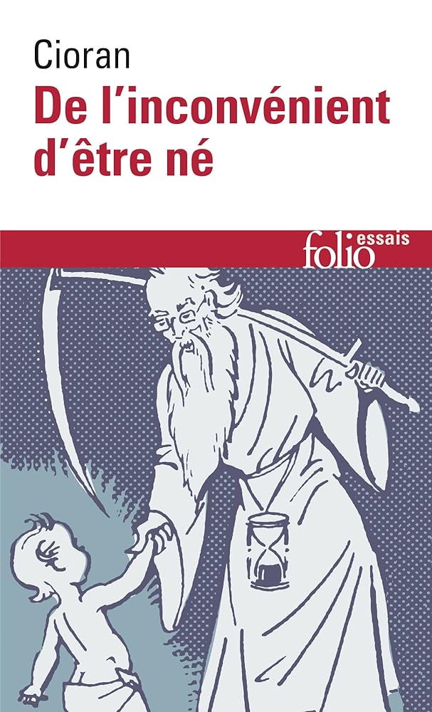 De l'inconvénient d'être né par Emil Cioran