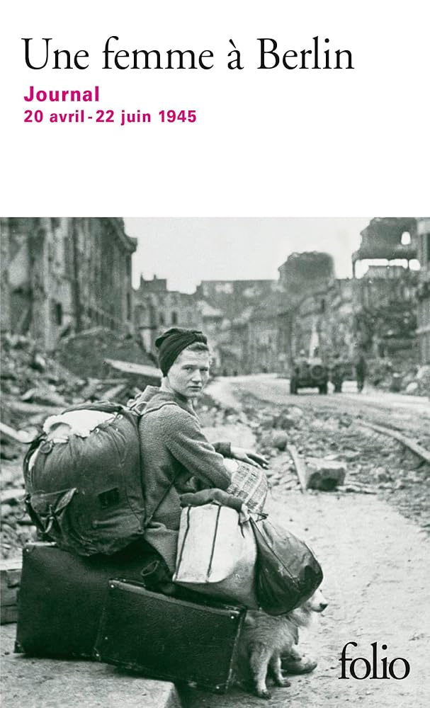 Une femme à Berlin : journal, 20 avril-22 juin 1945 par Anonymes, Françoise Wuilmart