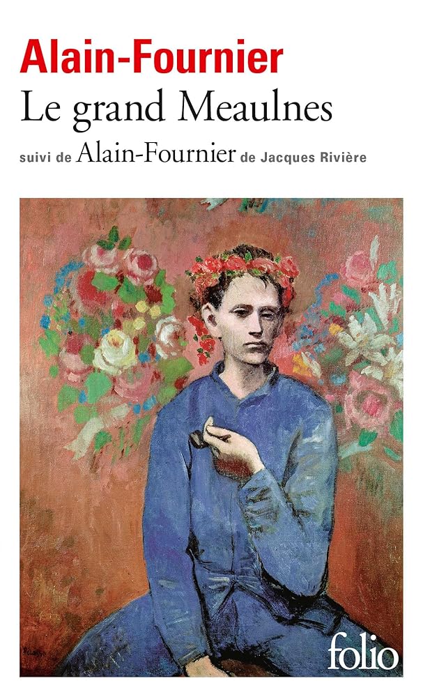 Le grand Meaulnes ; Alain-Fournier par Alain-Fournier