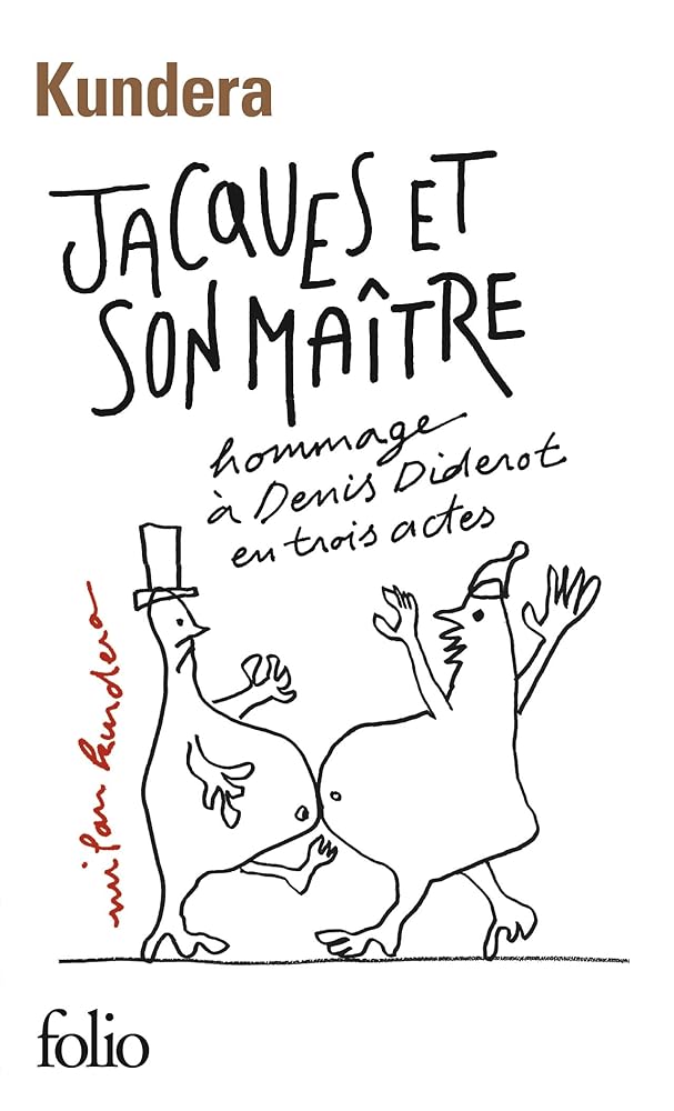 Jacques et son maître : hommage à Denis Diderot en trois actes par Milan Kundera