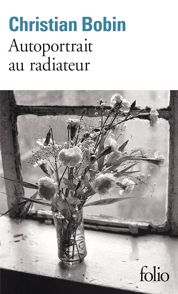 Autoportrait au radiateur par Christian Bobin