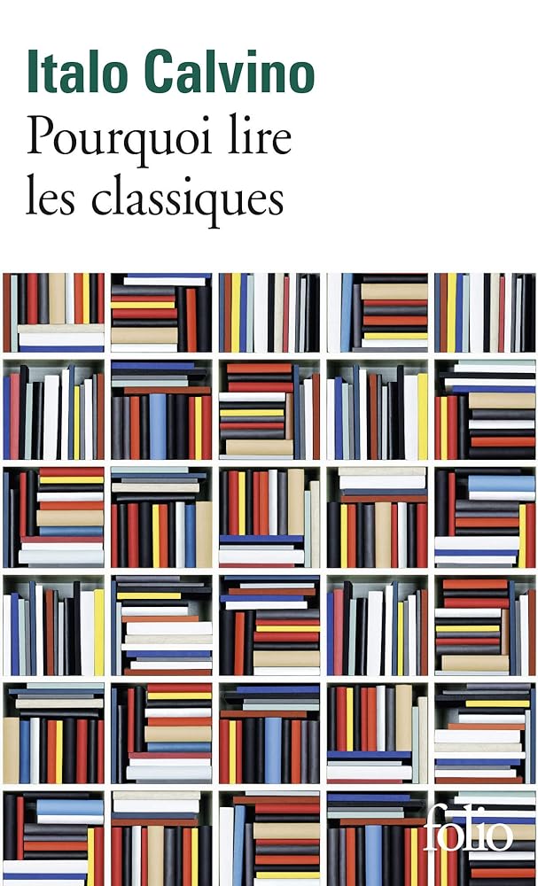 Pourquoi lire les classiques par Italo Calvino
