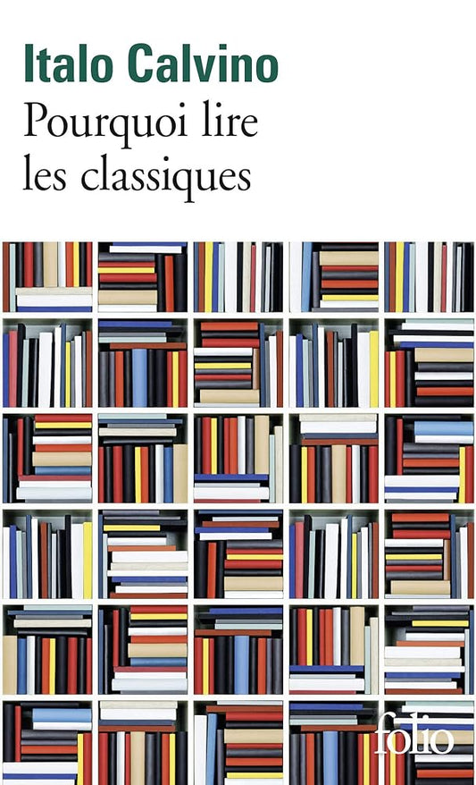 Pourquoi lire les classiques par Italo Calvino