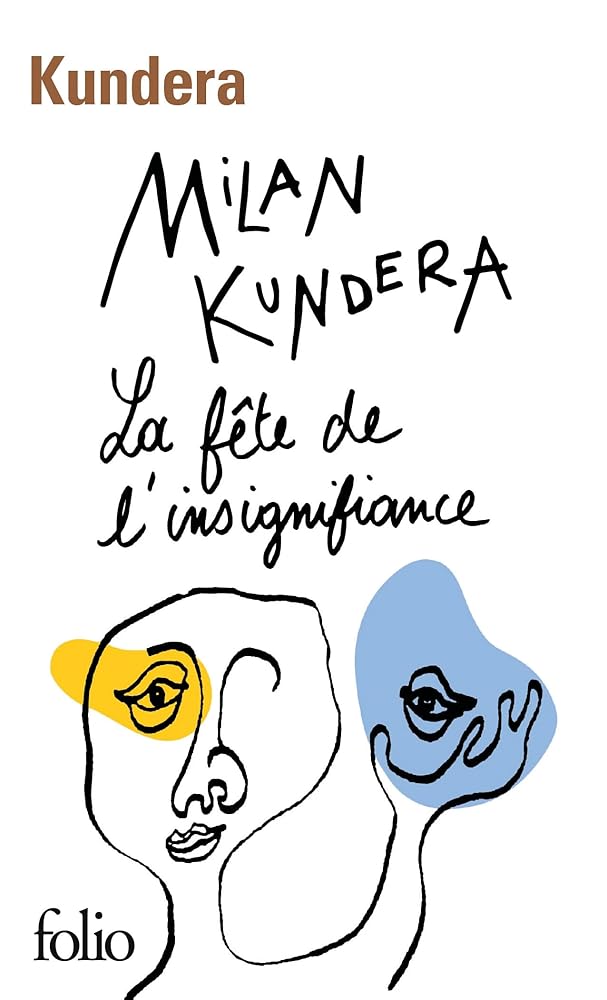La fête de l'insignifiance par Milan Kundera