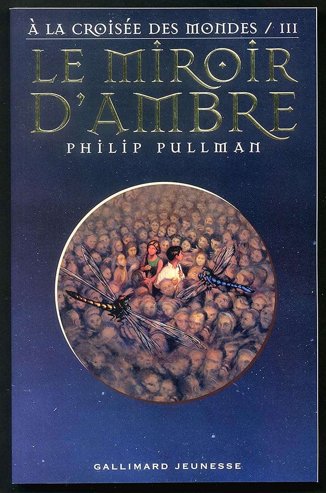 À la croisée des mondes, tome 3 : Le miroir d'ambre Philip Pullman