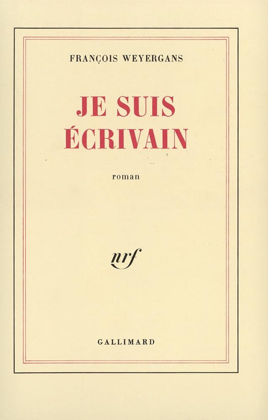 Je suis écrivain livre François Weyergans