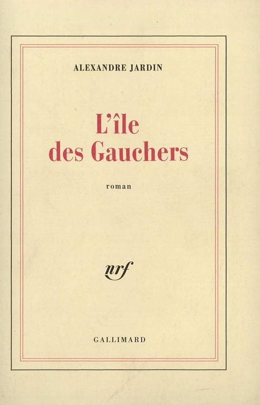 L'Île des Gauchers Alexandre Jardin