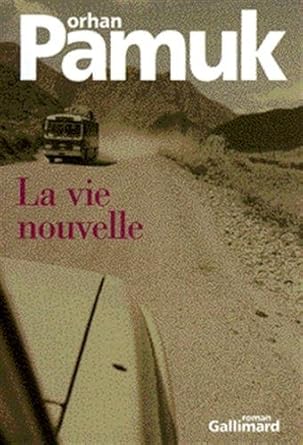 La vie nouvelle livre Orhan Pamuk