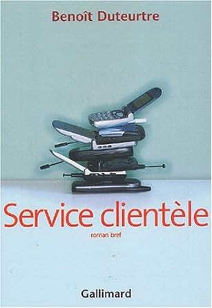 Service clientèle livre Benoît Duteurtre