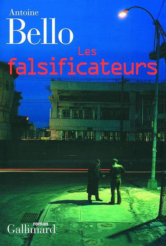 Les falsificateurs livre Antoine Bello