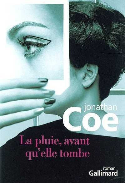 La pluie, avant qu'elle tombe Jonathan Coe