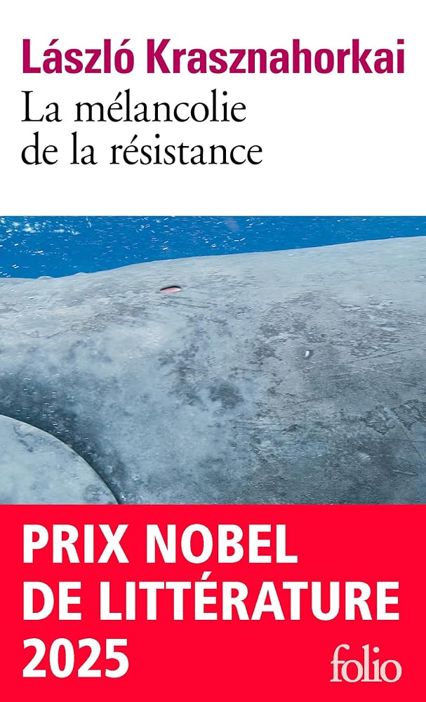 La mélancolie de la résistance par Laszlo Krasznahorkai