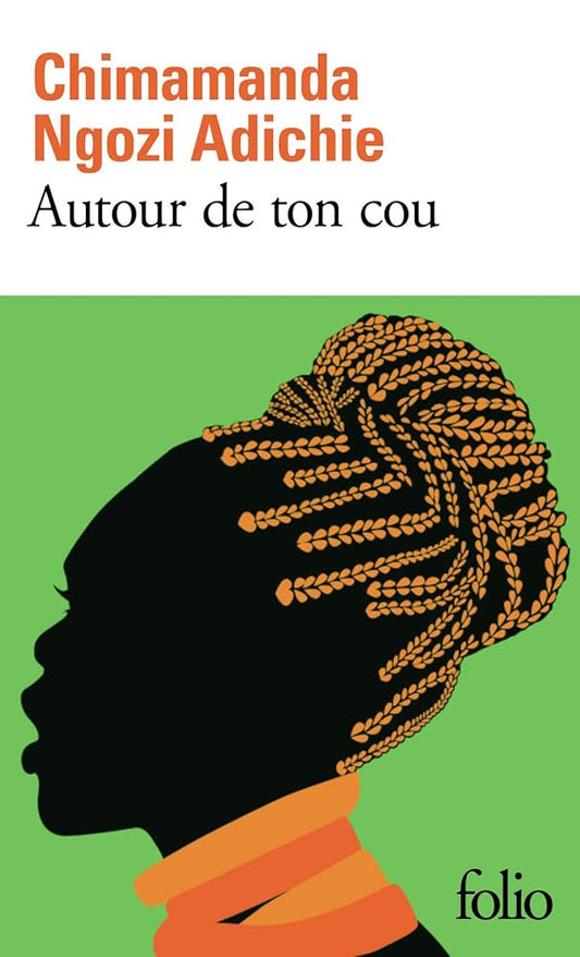 Autour de ton cou Chimamanda Ngozi Adichie