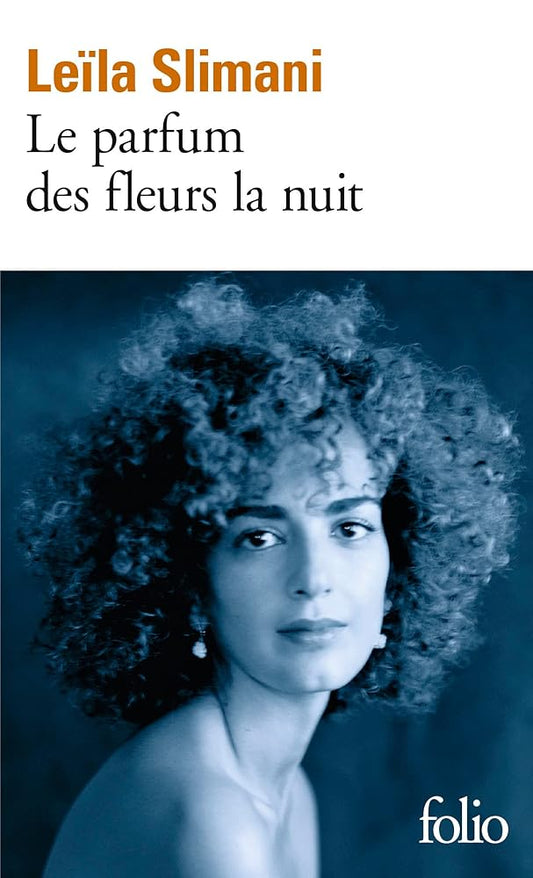 Le parfum des fleurs la nuit par Leïla Slimani