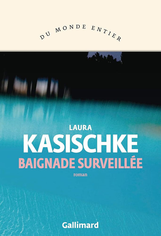Baignade surveillée par Laura Kasischke