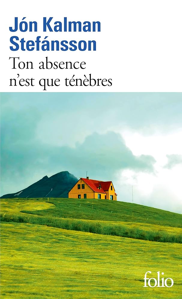 Ton absence n'est que ténèbres par Jon Kalman Stefansson