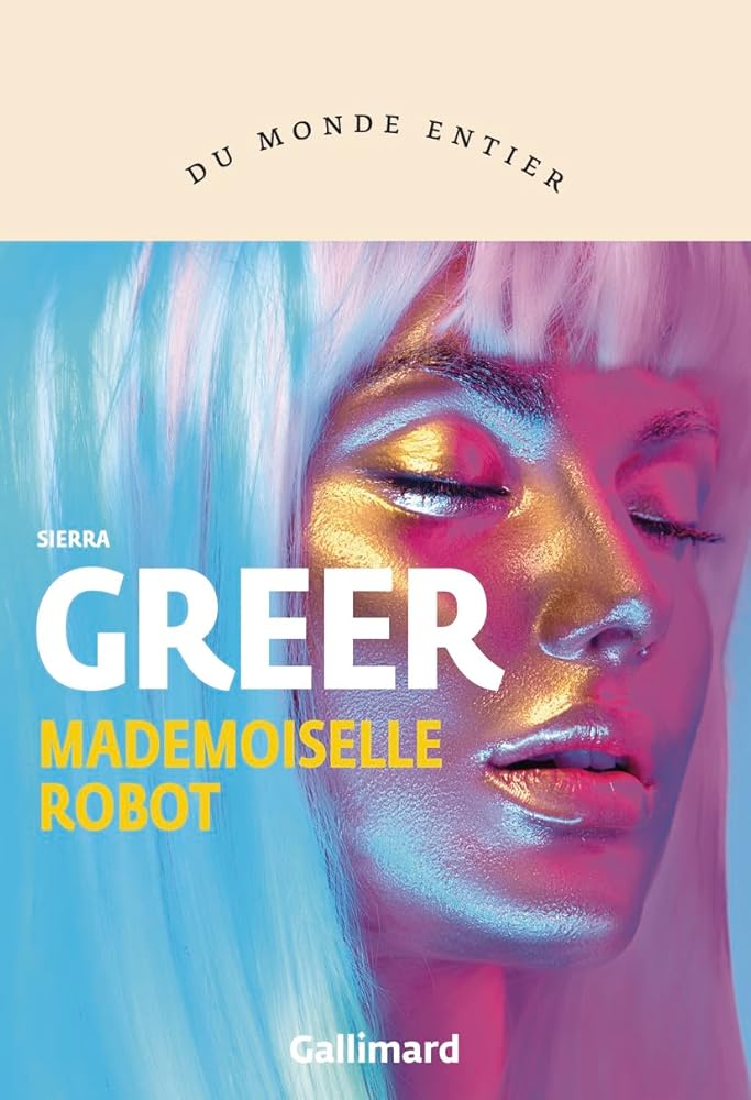 Mademoiselle Robot par Sierra Greer