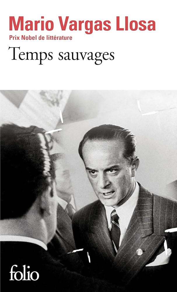 Temps sauvages par Mario Vargas Llosa