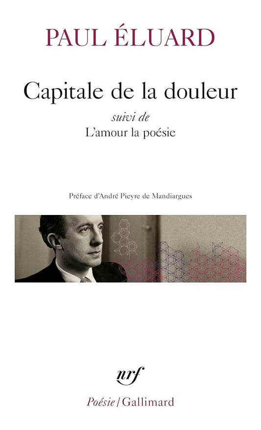 Capitale de la douleur / L'amour la poésie par Paul Éluard, André Pieyre de Mandiargues (préface)