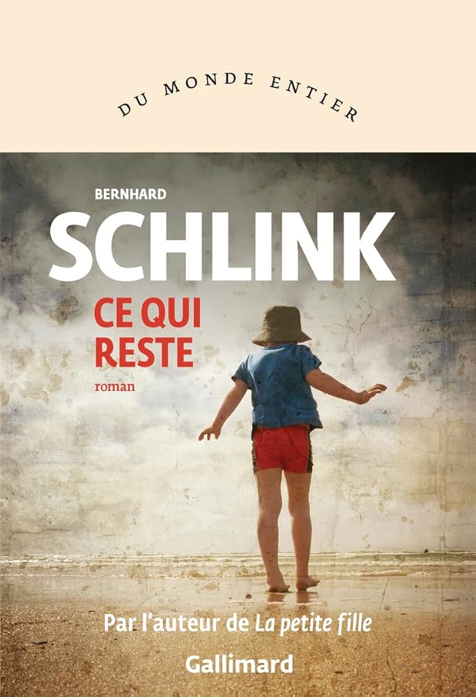 Ce qui reste par Bernhard Schlink