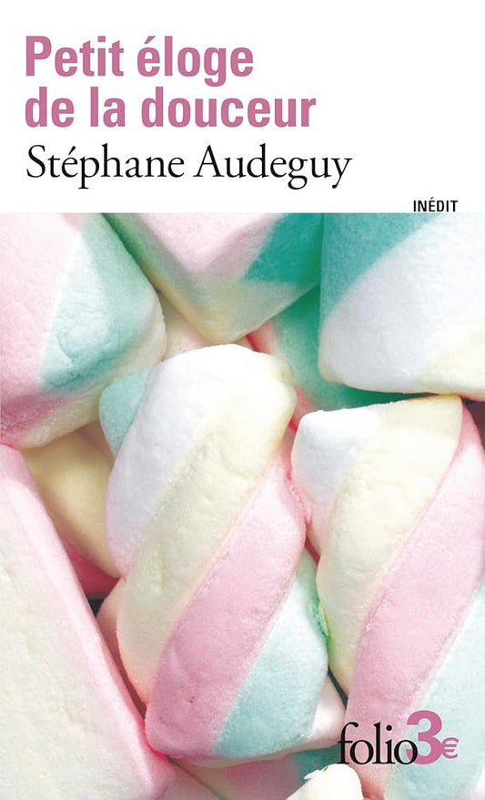 Petit éloge de la douceur par Stéphane Audeguy