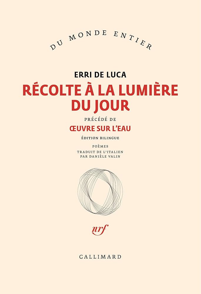Récolte à la lumière du jour/Œuvre sur l'eau par Erri De Luca 