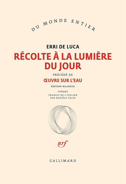 Récolte à la lumière du jour/Œuvre sur l'eau par Erri De Luca 