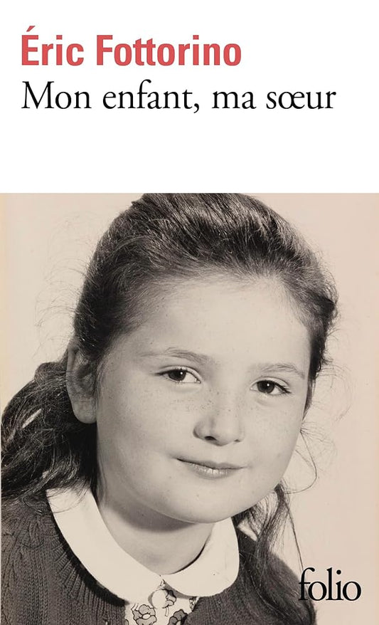 Mon enfant, ma soeur Éric Fottorino