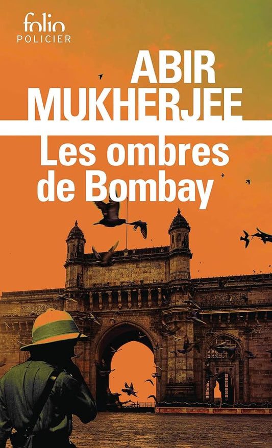 Les ombres de Bombay: Une enquête du capitaine Sam Wyndham Abir Mukherjee