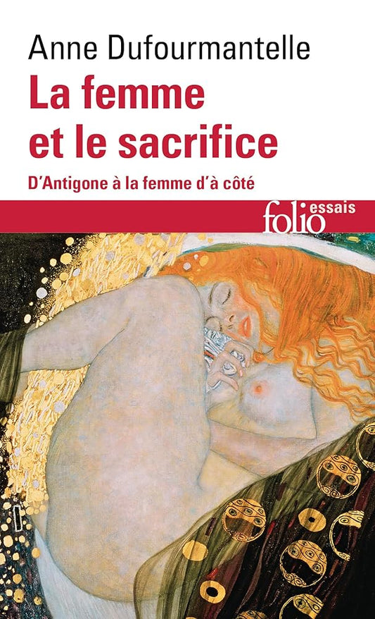 La femme et le sacrifice: D'Antigone à la femme d'à côté par Anne Dufourmantelle