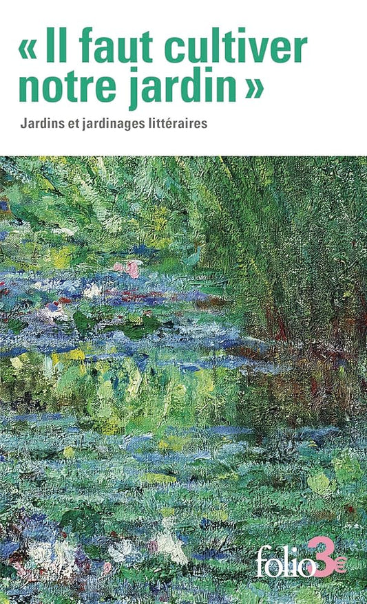 «Il faut cultiver notre jardin» : jardins et jardinages littéraires 