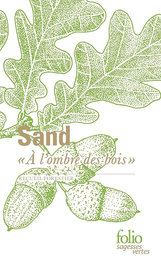 "À l'ombre des bois": Recueil forestier George Sand