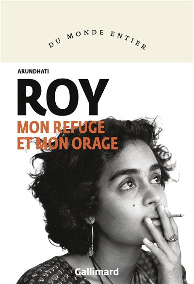 Mon refuge et mon orage : récit par Arundhati Roy