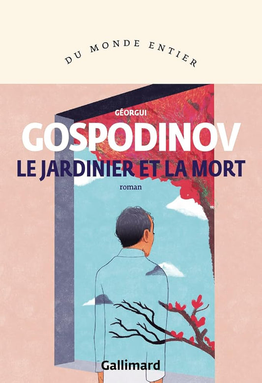 Le jardinier et la mort par Guéorgui Gospodinov