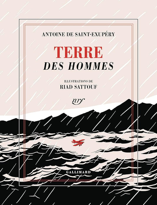 Terre des Hommes: Édition illustrée  par Antoine de Saint-Exupéry et Riad Sattouf