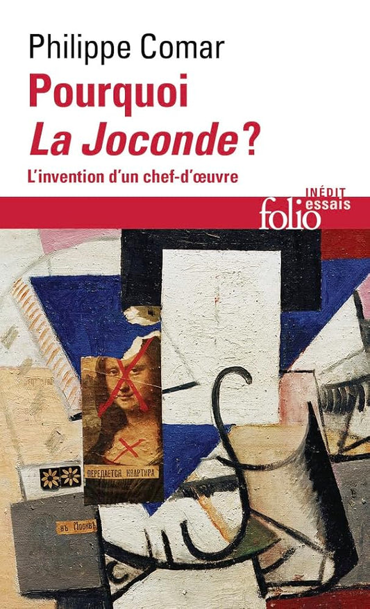 Pourquoi la Joconde ? : l'invention d'un chef-d'oeuvre par Philippe Comar