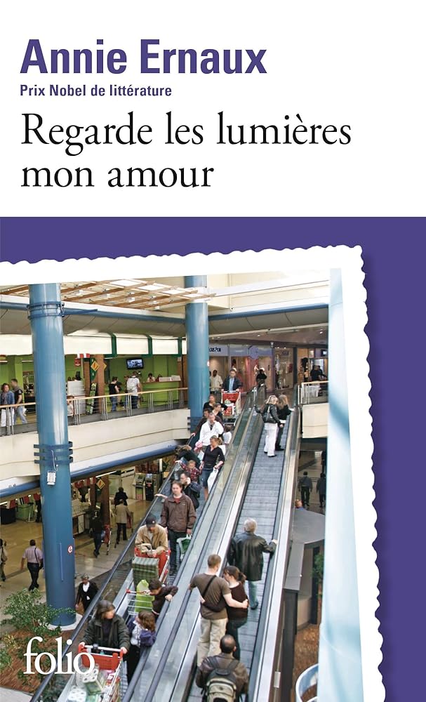 Regarde les lumières mon amour par Annie Ernaux